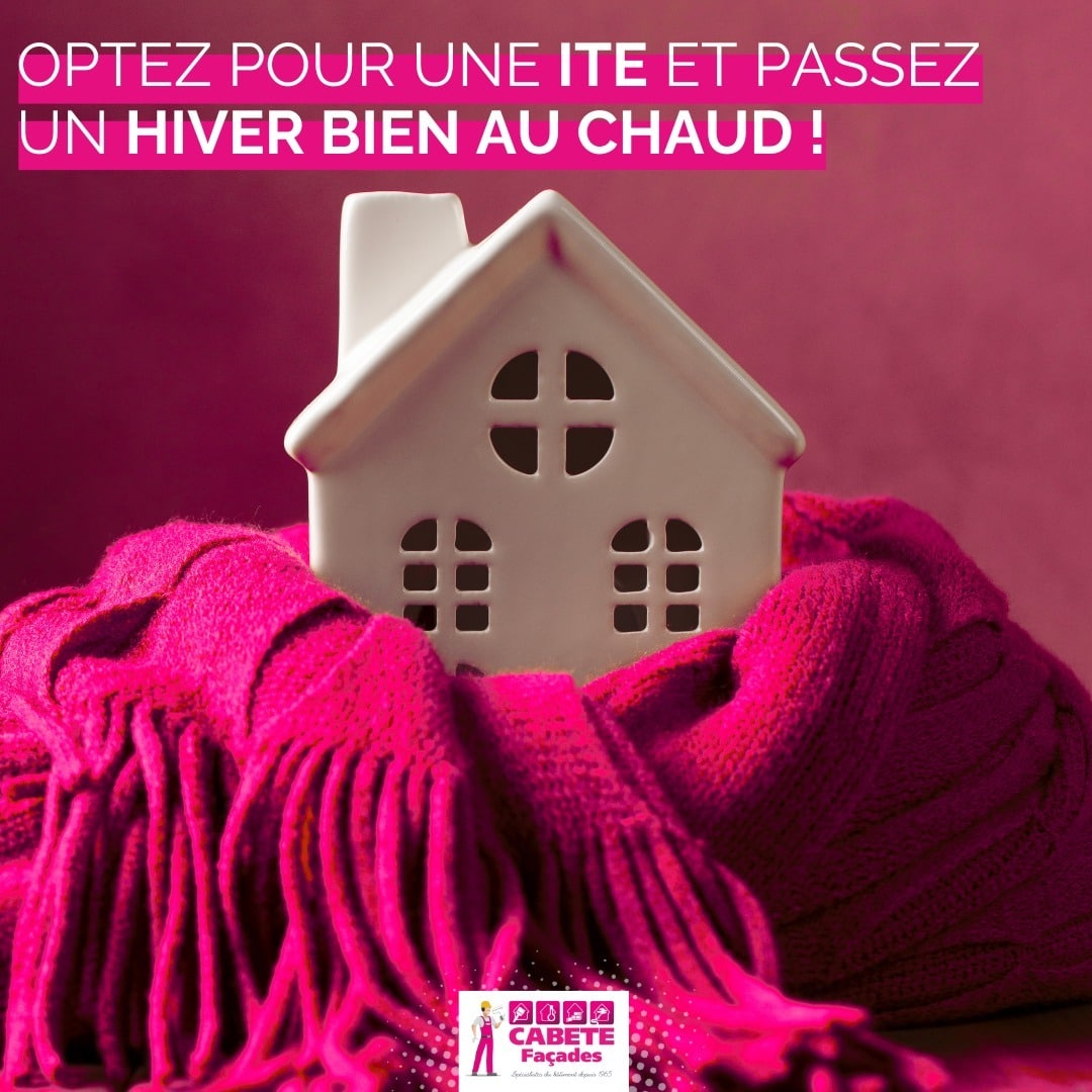 ITE Cabete Façades - Optez pour une ITE et passez un hiver bien au chaud !